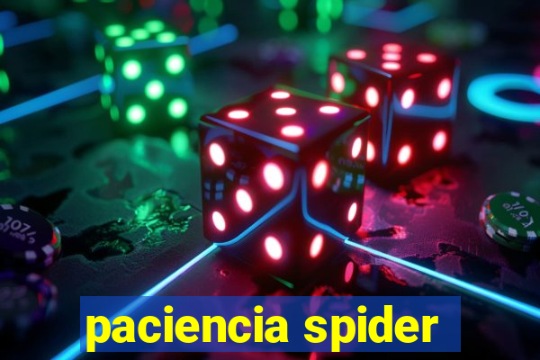 paciencia spider